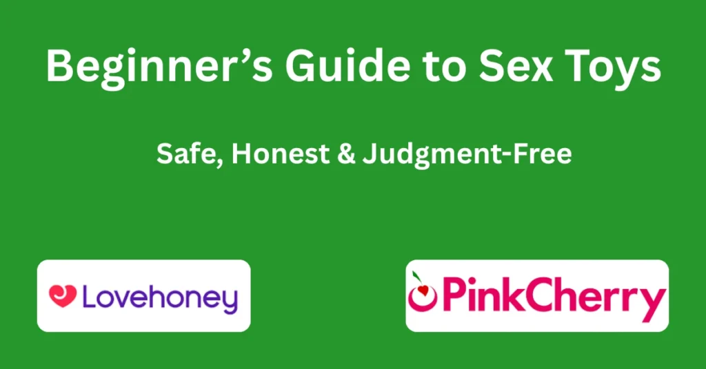 Beginner’s Guide to Sex Toys (Safe, Honest & Judgment-Free)