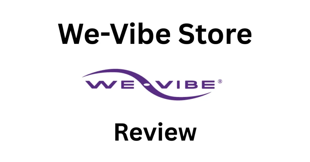 We-Vibe Store Review